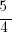 5/4